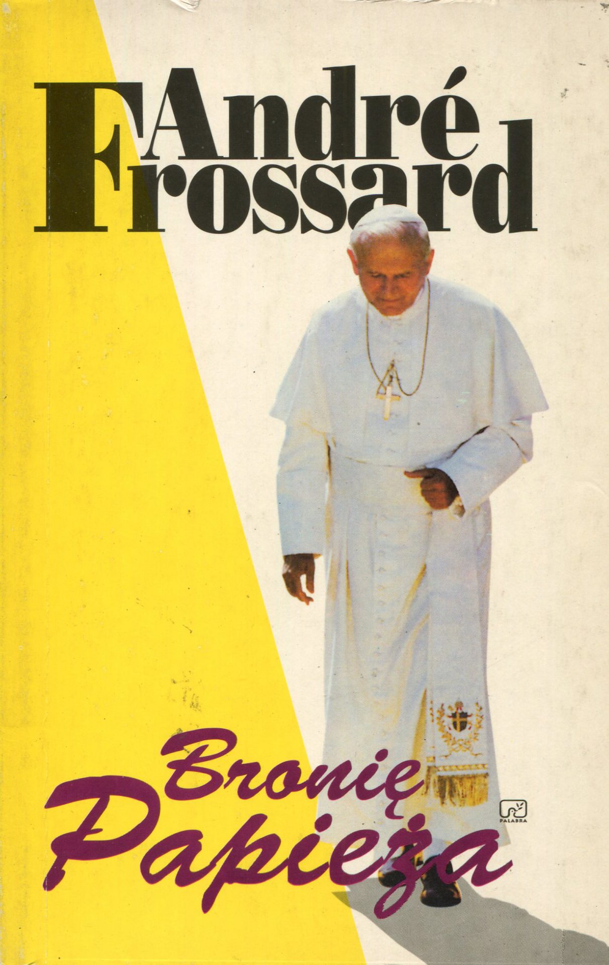 Bronię Papieża - André Frossard